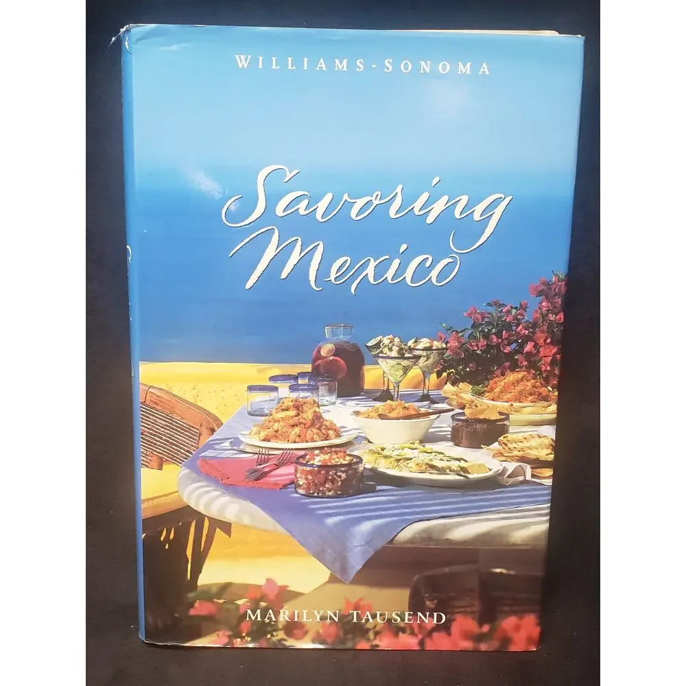 Savoring Mexico: Recipes and Reflections on Mexican Cooking Hardback Book